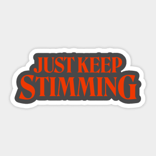 Just Keep Stimming 2.0 Sticker